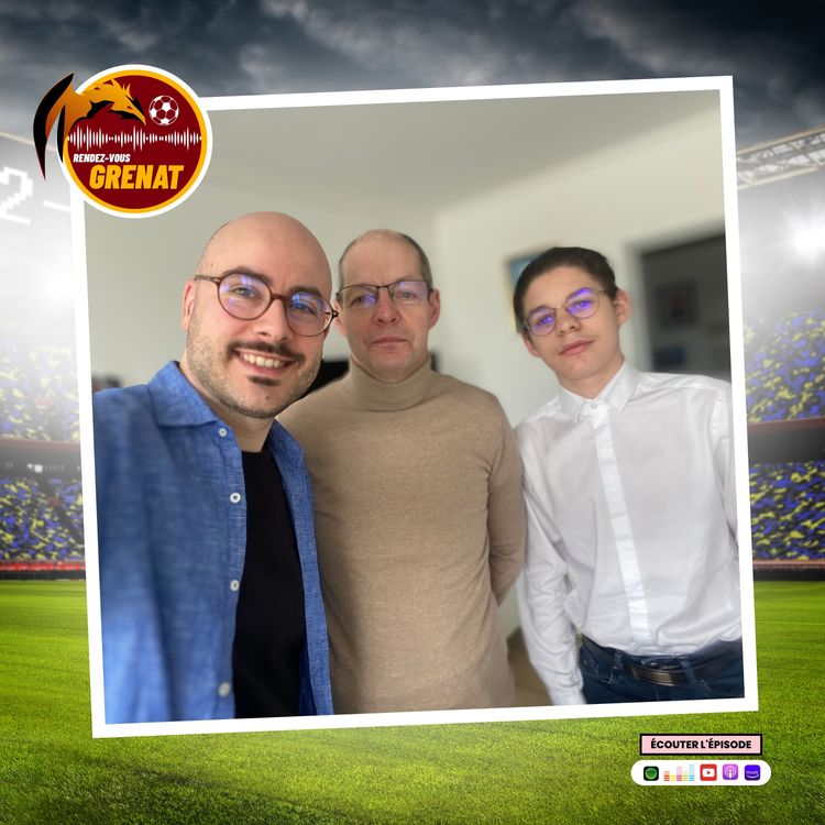 cover art for #62 - RDV Grenat (02/04) : Eric Bardinet (FC Metz Vintage), Lionel Schneider (Metz Sport) et Armand Muller (supporter FC Metz)