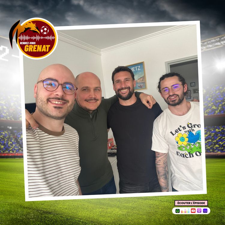 cover art for #64 - RDV Grenat (15/04) : Stéphane Borbiconi (ex-joueur FC Metz) et Florian Tonizzo (journaliste, Grenadine sur YouTube)