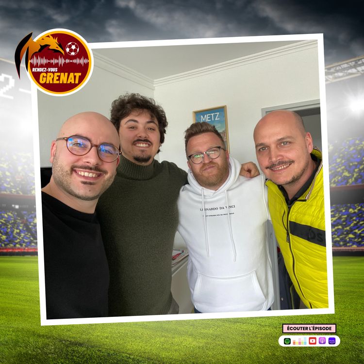 cover art for #67 - RDV Grenat (05/05) : Thomas Alvarez (commentateur en audiodescription) et Sébastien Renouard (ex-joueur FC Metz)