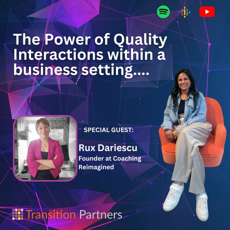 cover art for The Power of Quality Interactions: A Conversation with Rux Dariescu