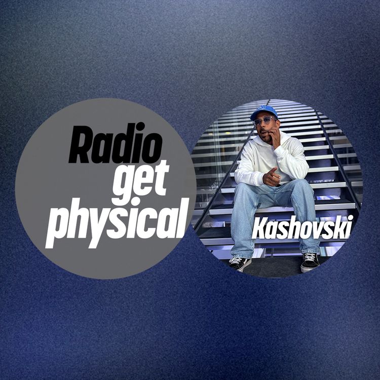 cover art for Get Physical Radio by Kashovski