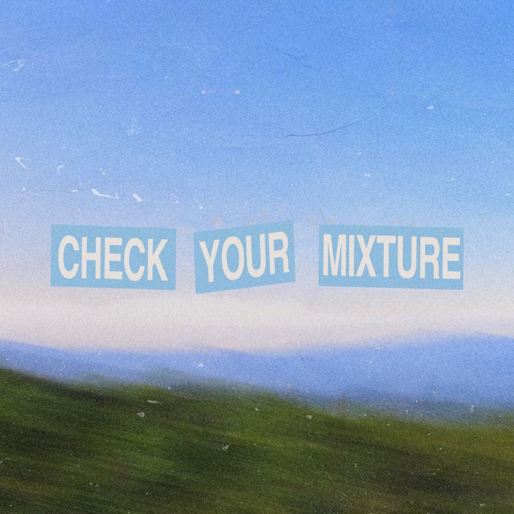 cover art for Check Your Mixture | Pastor Luke Yoder