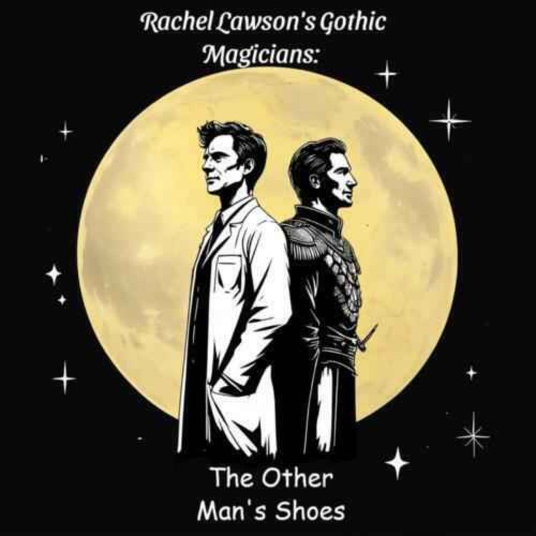 cover art for Rachel Lawson’s Gothic Magicians: The Other Man’s Shoes