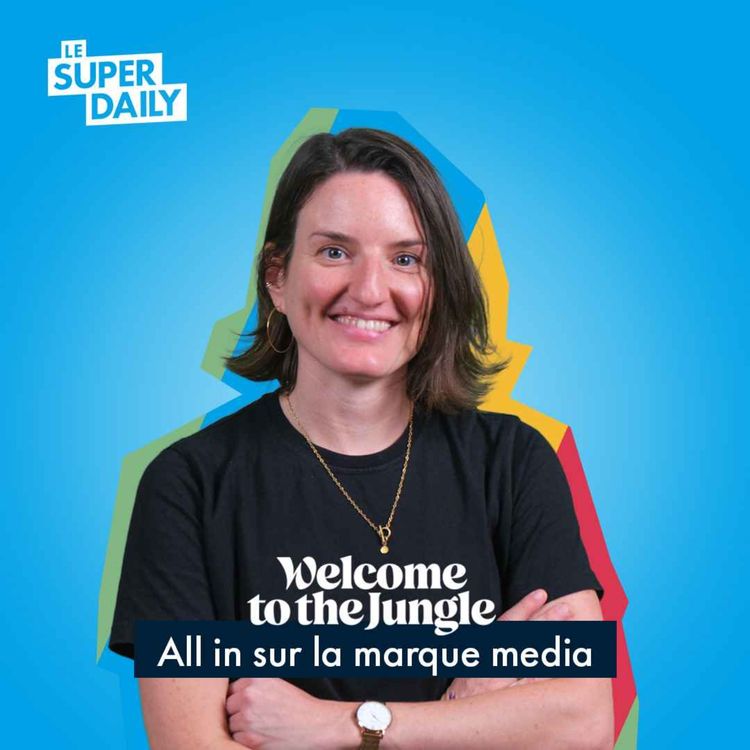 cover art for Media vs. Business : Welcome To The Jungle a décidé de ne pas choisir ! - Avec Mélissa Lambert, Social Media Manager