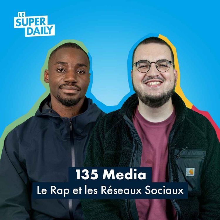 cover art for Du flow aux followers : L'Irrésistible ascension des rappeurs français - Avec Florian Lecerf et Mylan Aké de 135 Media