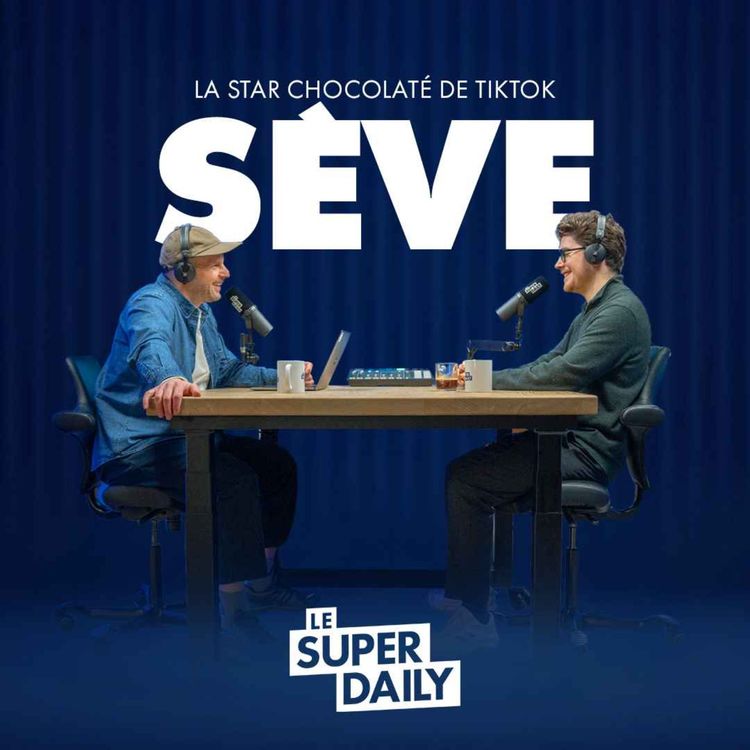 cover art for Sève : l’artisan chocolatier qui a craqué TikTok. 1,2 million d’abonnés et une success story mondiale.