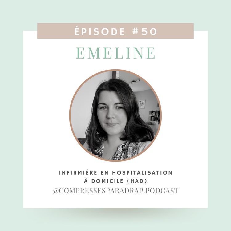 cover art for #50 : Emeline, infirmière en hospitalisation à domicile (HAD)