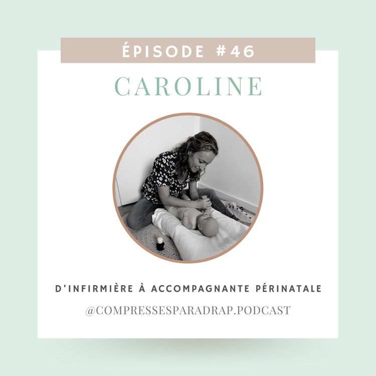 cover art for #46 : Caroline, d’infirmière à accompagnante périnatale