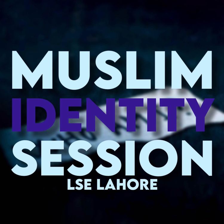 cover art for Sahil Adeem Muslim Identity Session | Lahore School of Economics | LSE | 2023