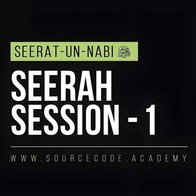 cover art for Seerah Class 1 | Seerat un Nabi Course by Sahil Adeem | Source Code Academia