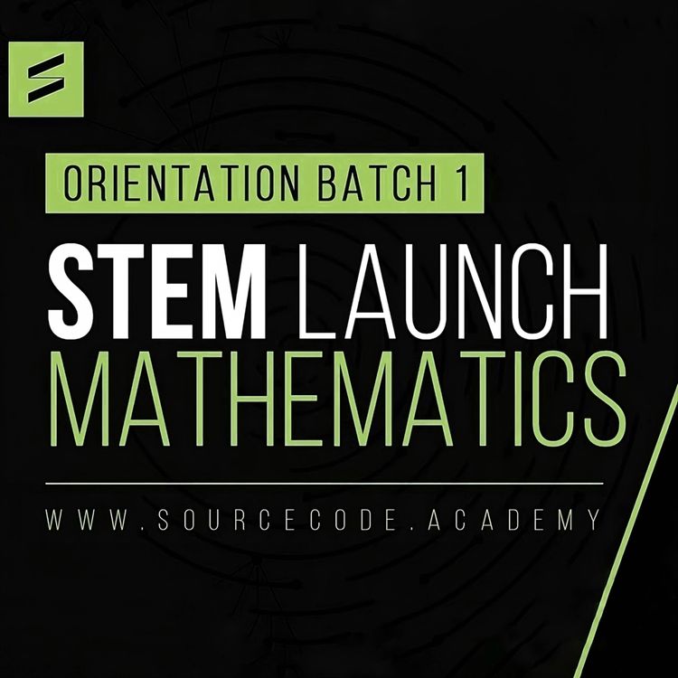 cover art for Mathematics Batch 1 Launch Session | Second Orientation | Sahil Adeem | Source Code Academia