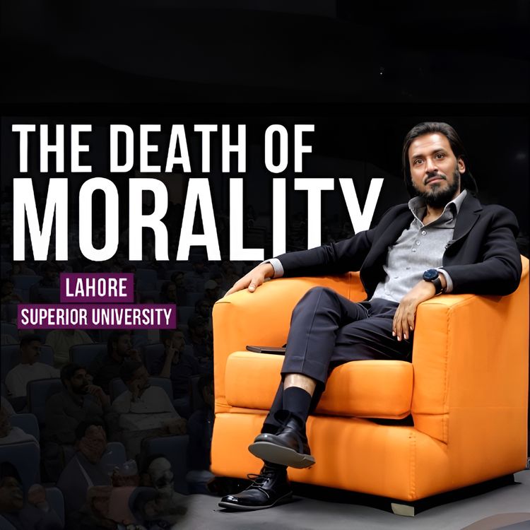 cover art for Sahil Adeem in Superior University | The Death of Morality | Latest Session