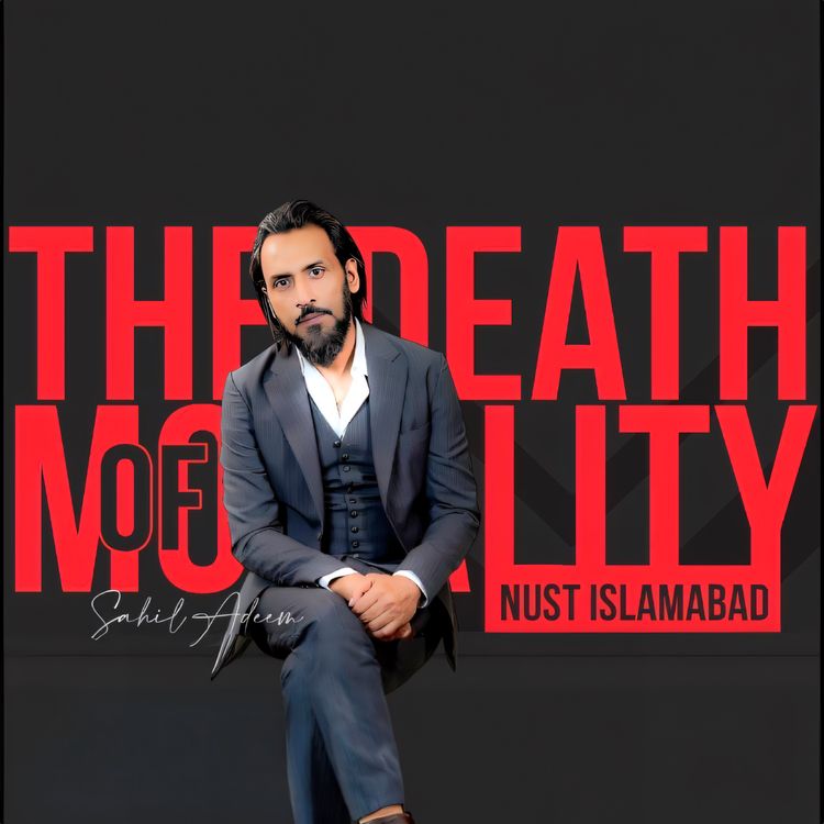 cover art for Sahil Adeem at NUST University | The Death of Morality | Latest Session