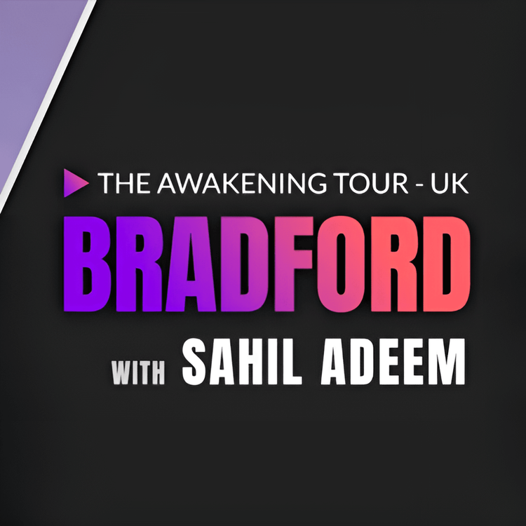cover art for Sahil Adeem in Bradford UK｜The Awakening Tour | Sahil Adeem Podcast