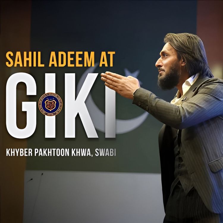 cover art for Sahil Adeem in Ghulam Ishaq Khan Institute | Sahil Adeem Podcast