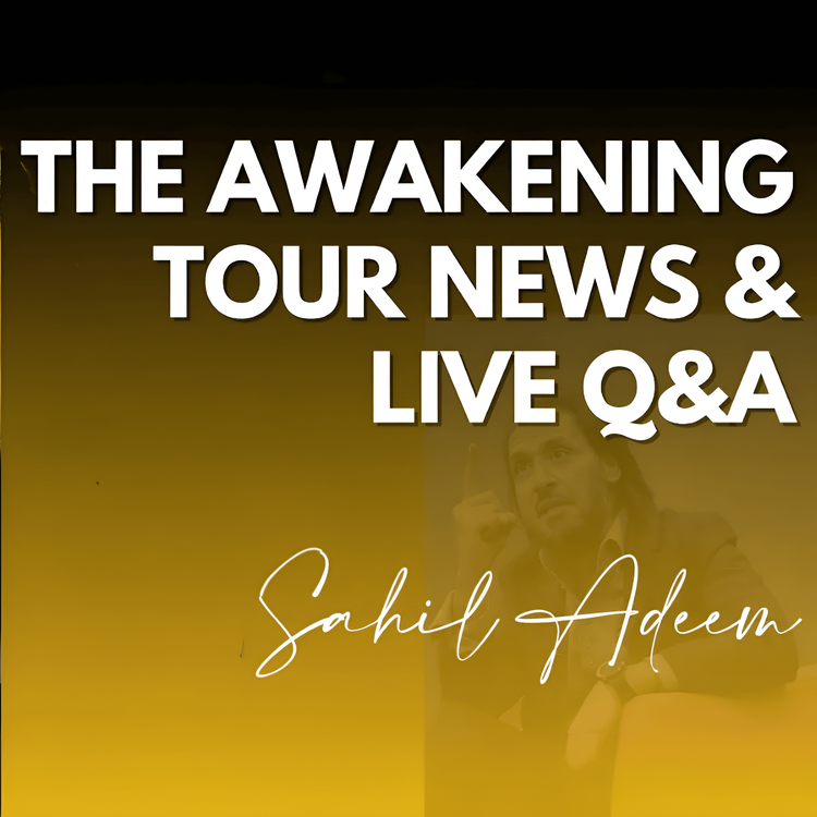 cover art for Sahil Adeem's Awakening Tour & Live Interactive Q/A Session | 7th August 2024 | Sahil Adeeem Podcast