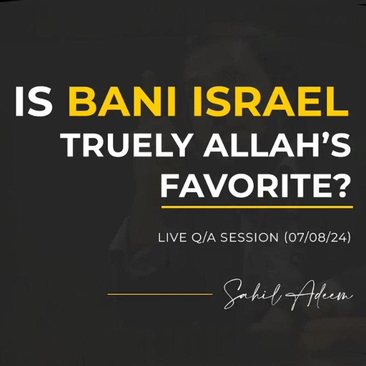 cover art for The Untold Story of Bani Israel: Blessings or Punishments? | Sahil Adeem Podcast
