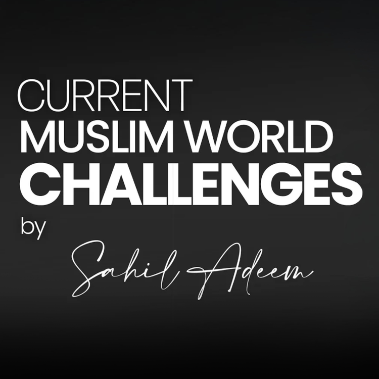 cover art for Live Session - The Muslim World in Crisis | Sahil Adeem Podcast
