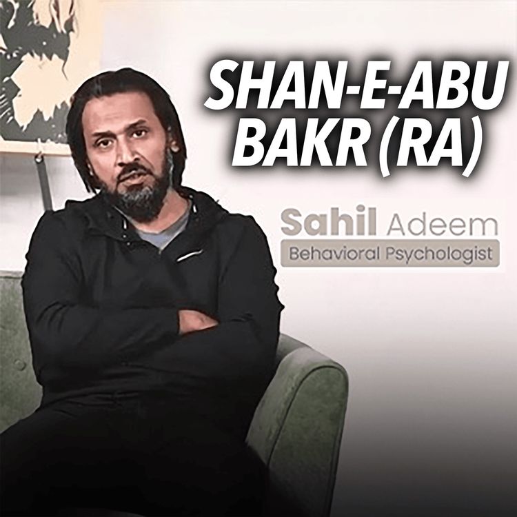 cover art for Shan-e-Abu Bakr Siddique R.A | Sahil Adeem Podcast