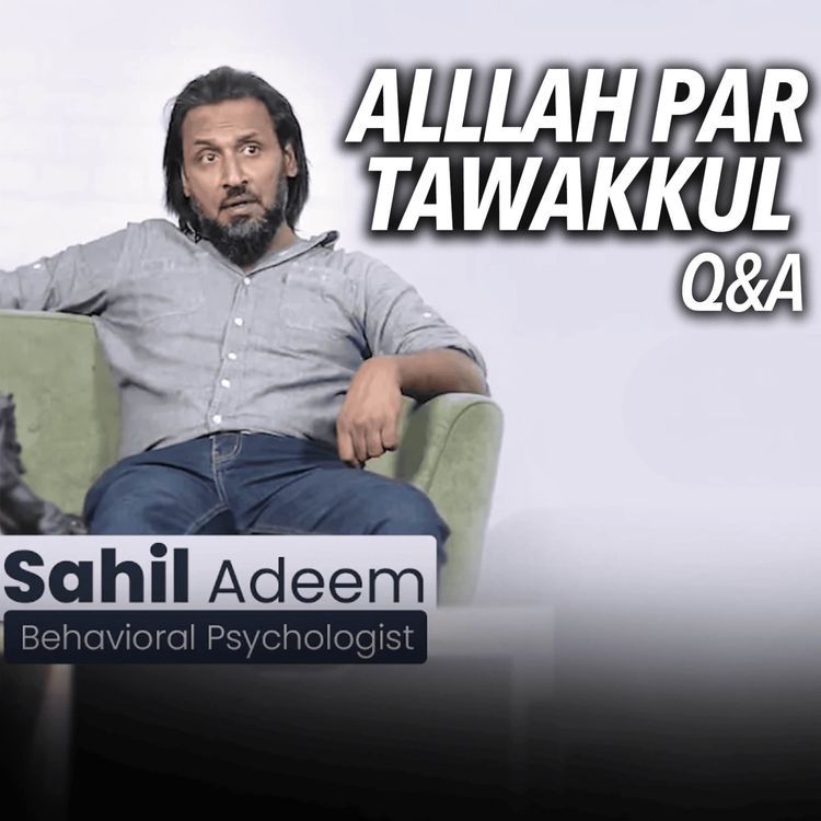 cover art for Q&A - Allah Par Tawakkul | Sahil Adeem Podcast
