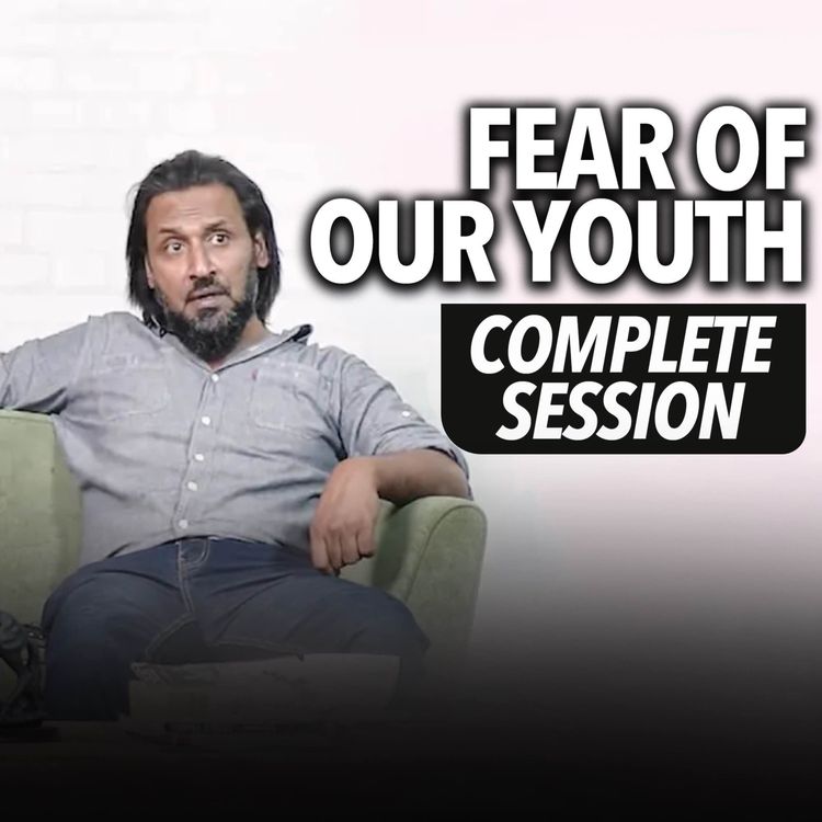 cover art for Complete Session - Fears of Our Youth | Sahil Adeem Podcast