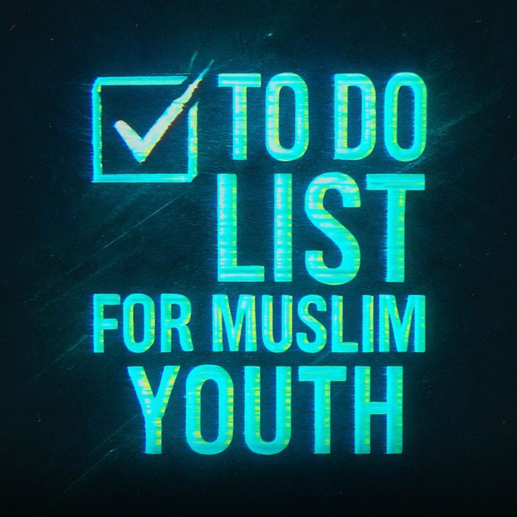 cover art for To do List for Muslim Youth | Sahil Adeem Podcast