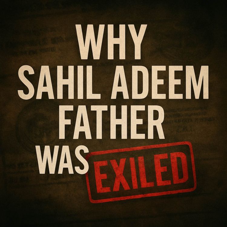 cover art for Why Sahil Adeem father was exiled? | Sahil Adeem Podcast
