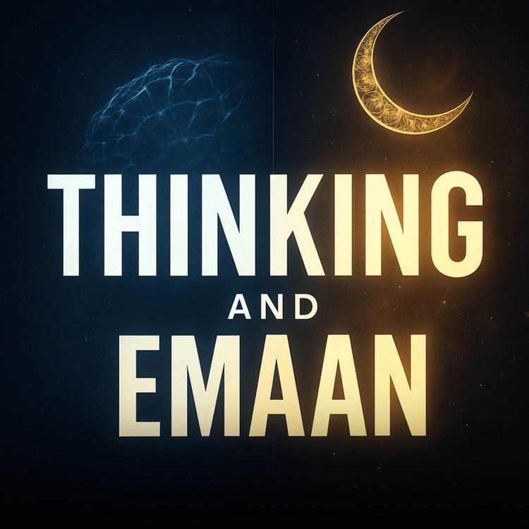 cover art for Thinking and Emaan | Sahil Adeem Podcast