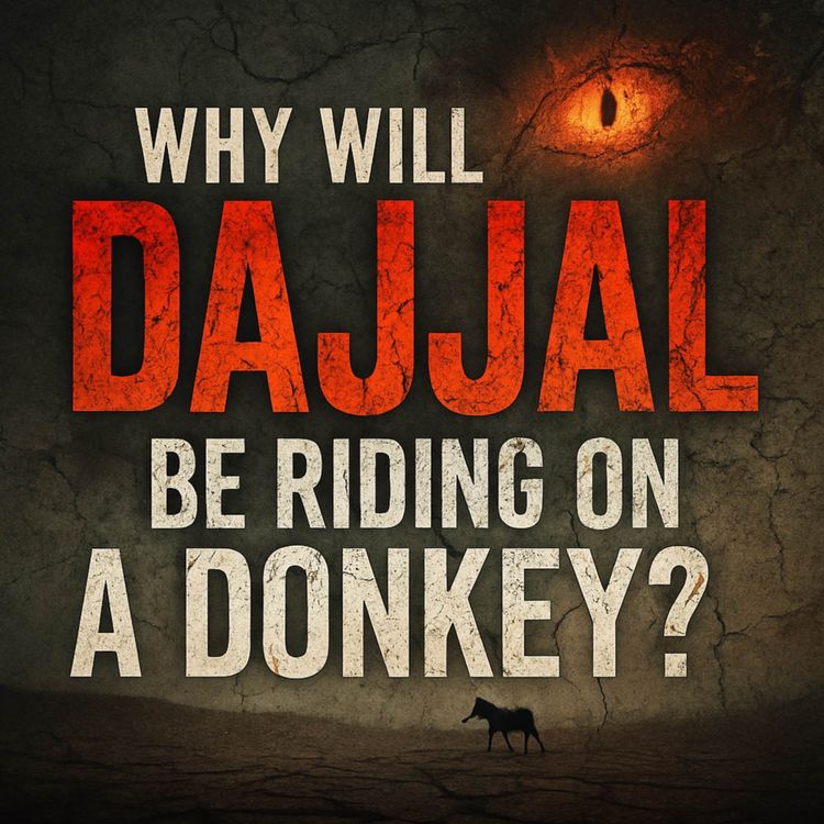 cover art for Why Will Dajjal Be Riding on a Donkey? | Sahil Adeem Podcast