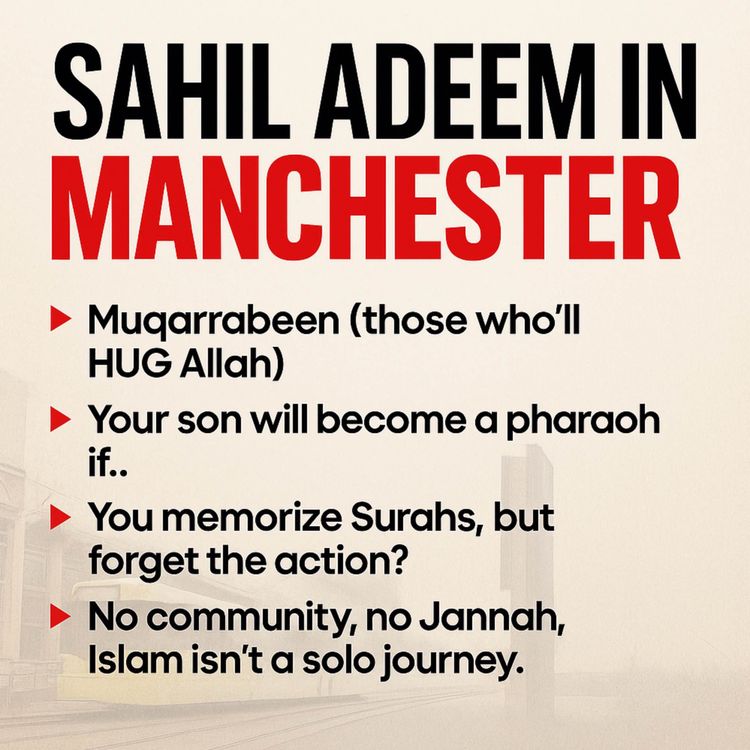 cover art for Manchester - UK TOUR 2025 Full Session | Sahil Adeem Podcast 