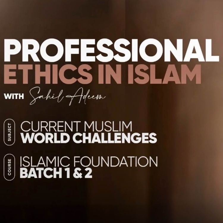 cover art for Professional Ethics in Islam | Islamic Foundation - Sahil Adeem Podcast