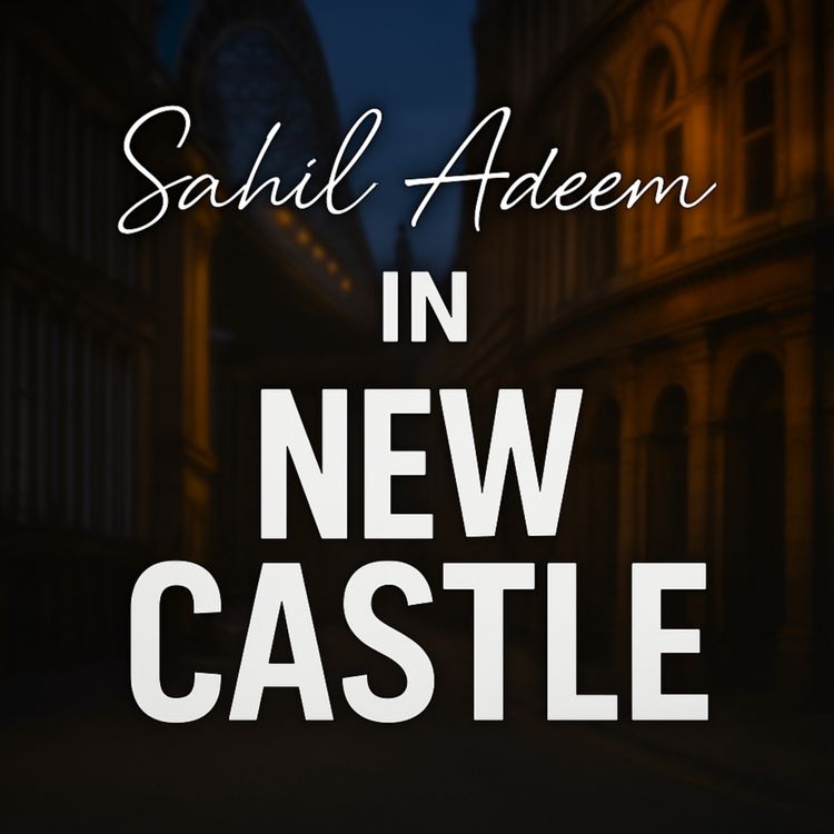 cover art for Newcastle - The Complete Roadmap for Today’s Muslims | Sahil Adeem Podcast