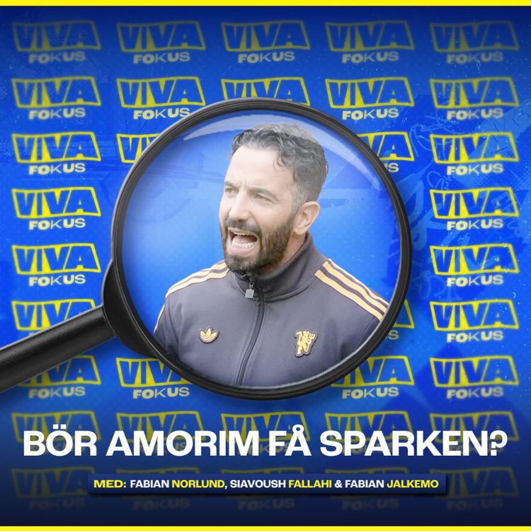 cover art for Viva Fokus: Bör Amorim få sparken?