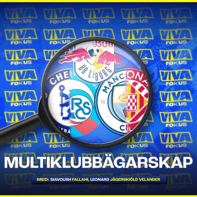 cover art for Viva Fokus: Är multiklubbägarskap fotbollens död?