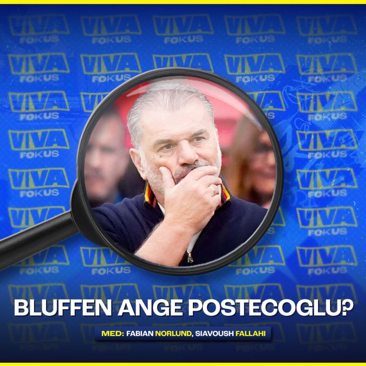 cover art for Viva fokus: Bluffen Ange Postecoglou?