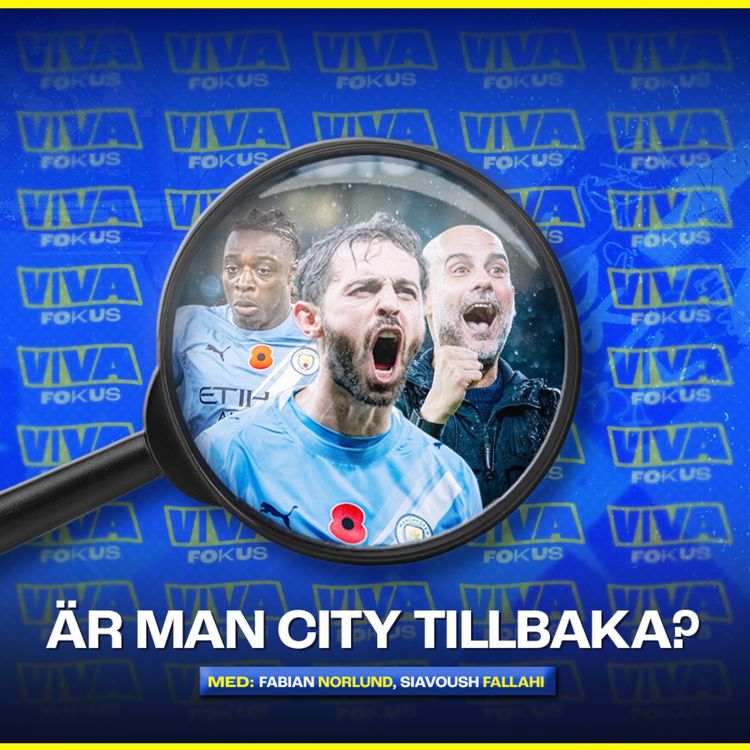 cover art for Viva Fokus: Är Man City tillbaka?