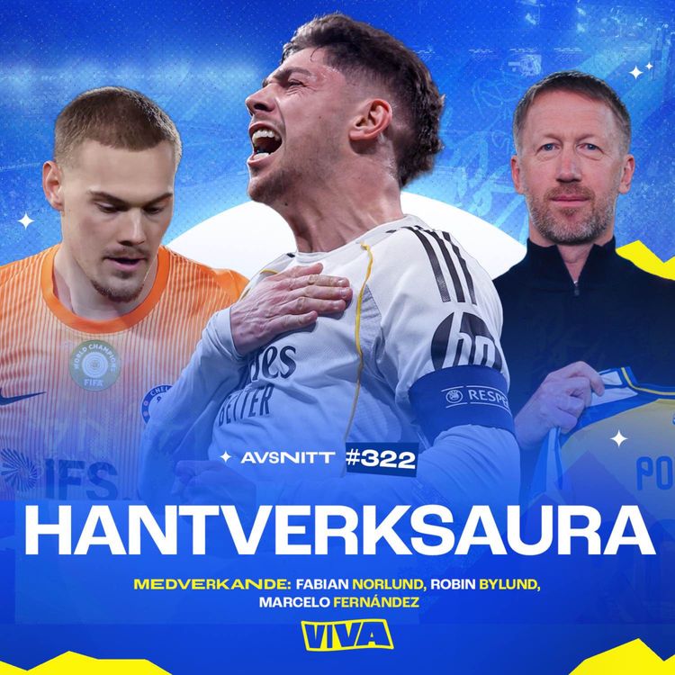 cover art for #322 Valverdes magiska CL-kväll | Graham Potter förlänger med landslaget | PSG har vaknat
