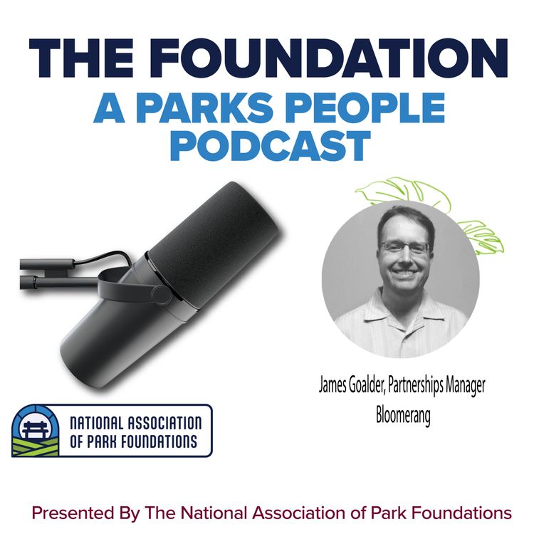 cover art for 🎙️ The Foundation: A Parks People Podcast | Featuring James Goalder (Bloomerang)