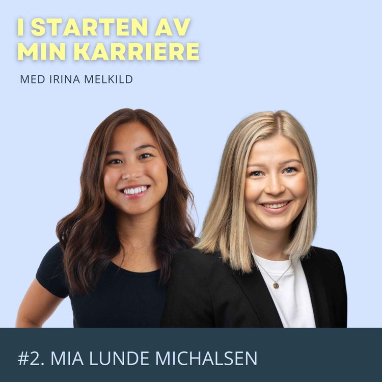cover art for #2. Fra doktorgrad til revisjon, småbarnslivet og mot til å endre retning. Med Mia Lunde Michalsen. 