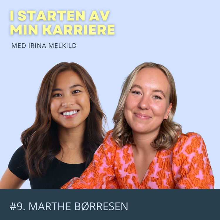 cover art for #9. Studier i utlandet, remote jobb og arbeidshverdagen tilbake i Norge. Med Marthe Børresen 