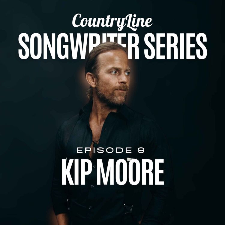 cover art for The CountryLine Songwriter Series with Kip Moore