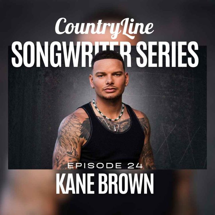 cover art for The CountryLine Songwriter Series with Kane Brown