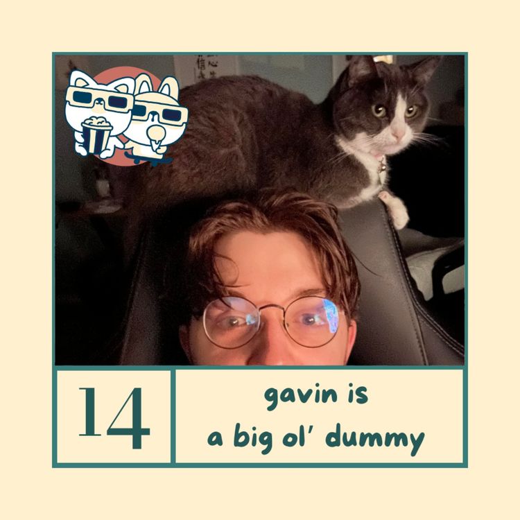 cover art for Ep. 14 - Gavin is a Big Ol' Dummy
