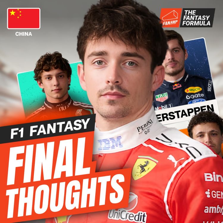 cover art for F1 Fantasy: Final Thoughts for the Chinese GP 2026 | The Fantasy Formula