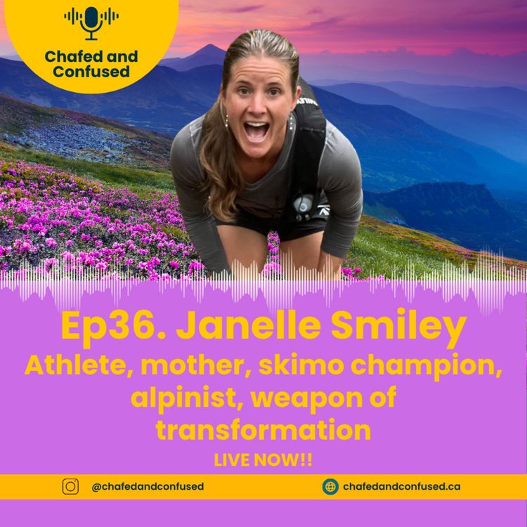 cover art for Ep 36: Janelle Smiley - Athlete, mother, skimo champion, alpinist, weapon of transformation