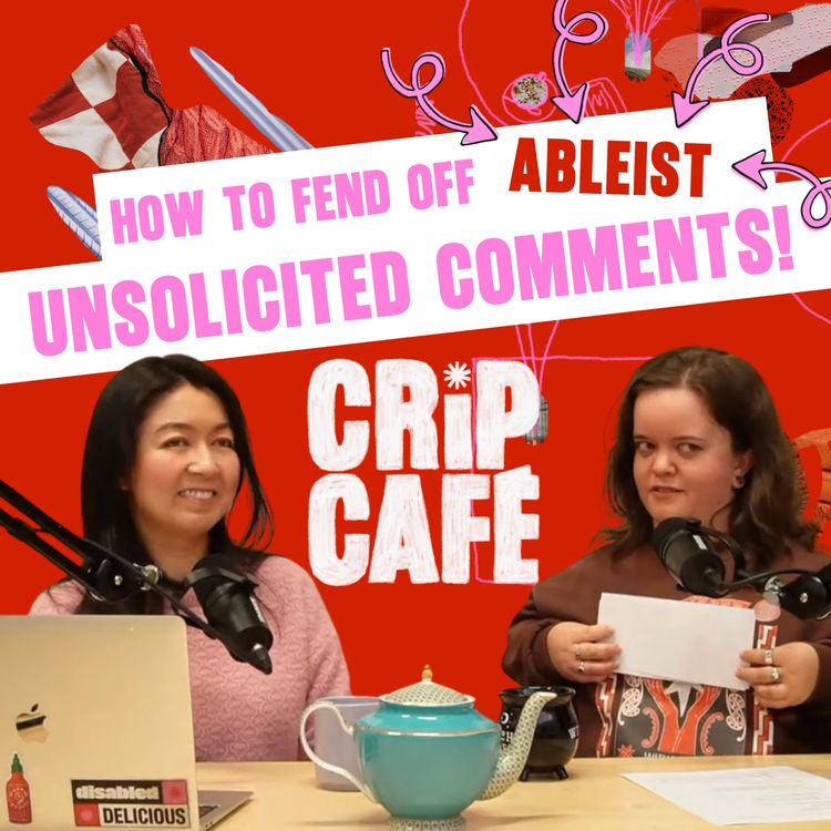 cover art for Crip Café: How to fend off unsolicited (ableist) comments