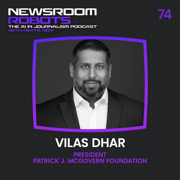 cover art for Vilas Dhar: Why the Future of Journalism Is Still Human