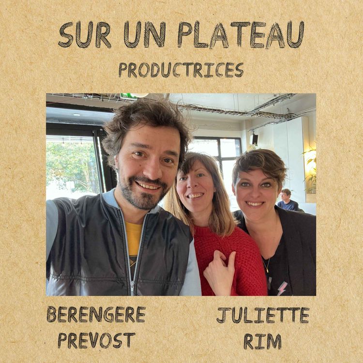 cover art for #049 – Productrices - Invitées : Bérengère Prevost, Juliette Rim