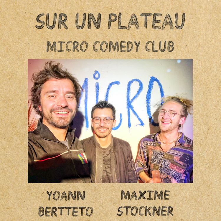 cover art for #042 Micro Comedy Club – Invités : Maxime Stockner – Yoann Bertteto