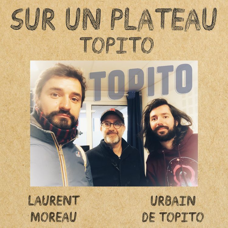 cover art for #038 Topito – Invités : Laurent Moreau – Urbain de Topito
